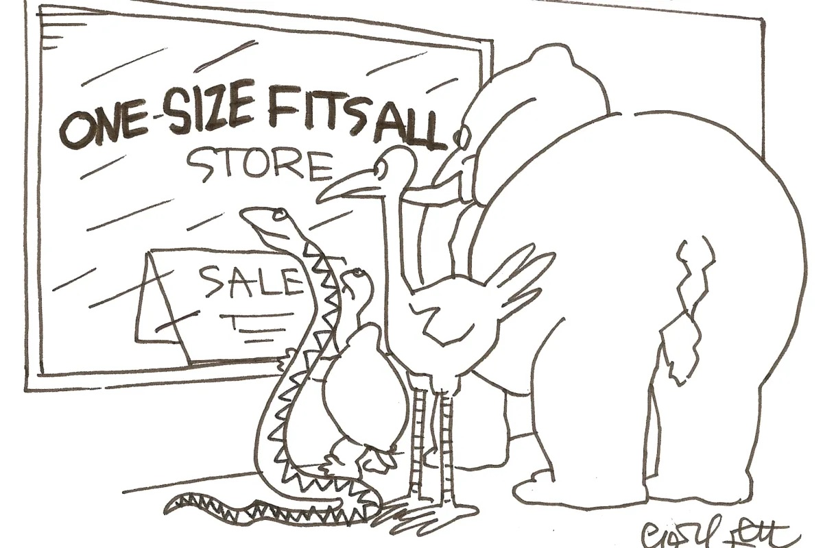 There is No One-Size-Fits-All